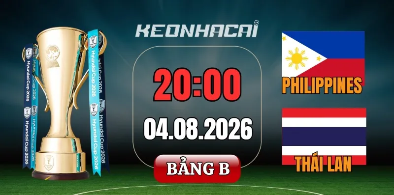 Kèo nhà cái Philippines vs Thái Lan – Vòng bảng ASEAN Cup 20h00 ngày 04/08/2026